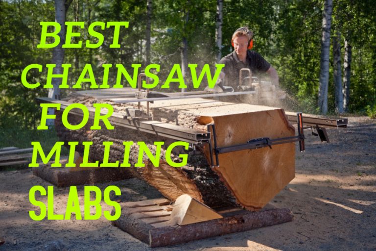 best chainsaw for milling slabs
